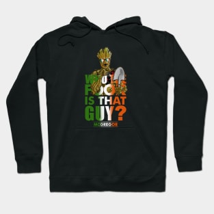 who the fook is that guy  by groot Hoodie